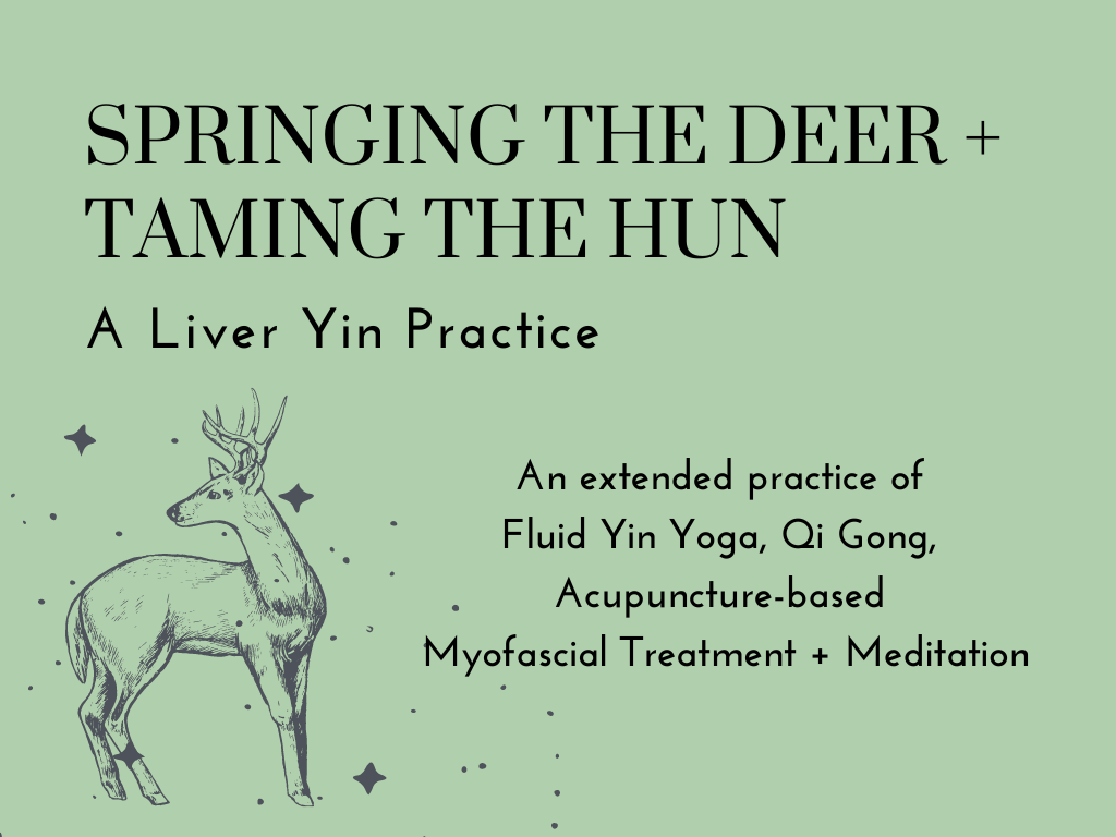 Springing the Deer + Taming the Hun: A Liver Yin Practice